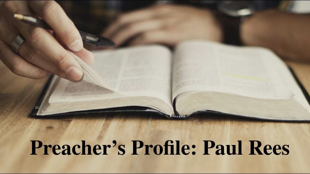 Preacher's Profile: Paul Rees | Jon Gemmell | PT Blog | Proclaimer Blog ...